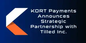 KORT Payments Announces Strategic Partnership with Tilled Inc.