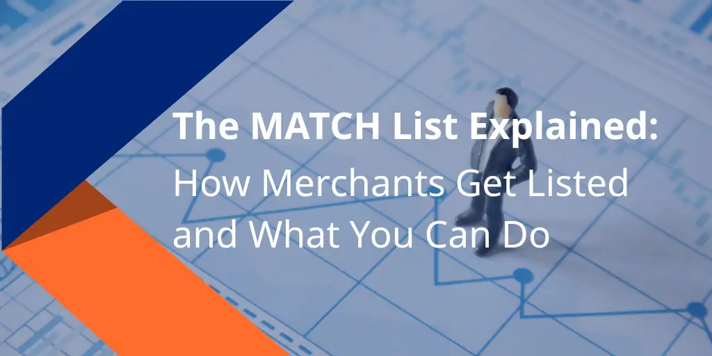 The MATCH List Explained: What It Means When Your Merchant Is Listed