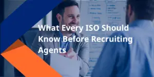 What Every ISO Should Know Before Recruiting Agents