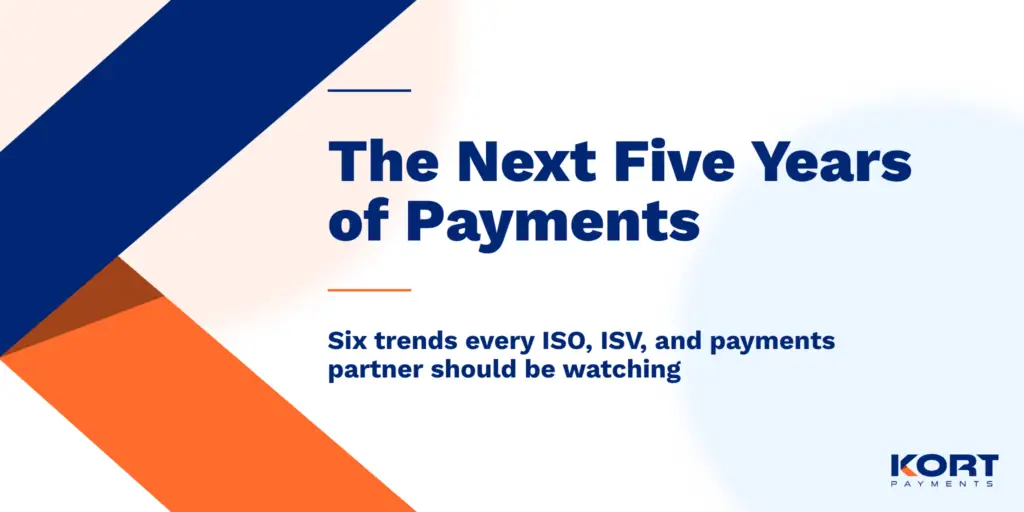 The Next Five Years of Payments: Six Trends Every Partner Should Be Watching