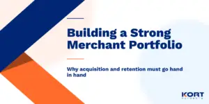 Building a Strong Merchant Portfolio: Why Acquisition and Retention Must Go Hand in Hand